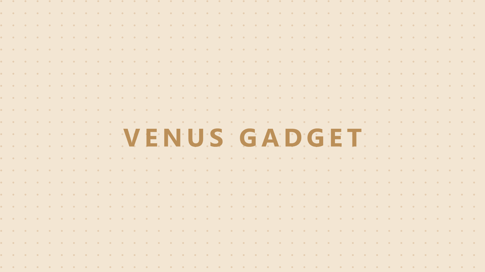 Venus Gadget